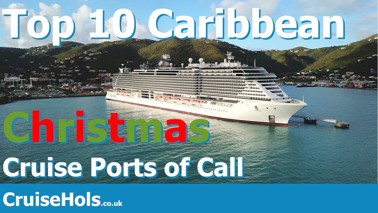 Top 10 Caribbean Christmas Cruise Ports of Call | CruiseHols Caribbean Christmas Cruise Guides