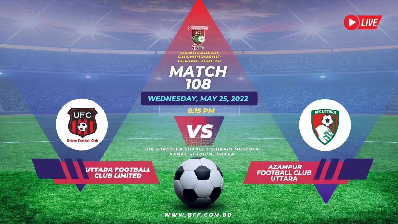 LIVE | Uttara FC Ltd.  Vs  Azampur FC Uttara | BCL 2021-22
