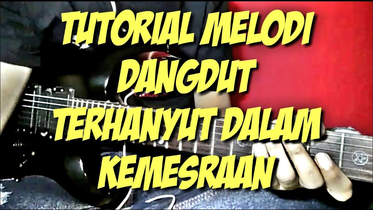 Tutorial melodi terhanyut dalam kemesraan