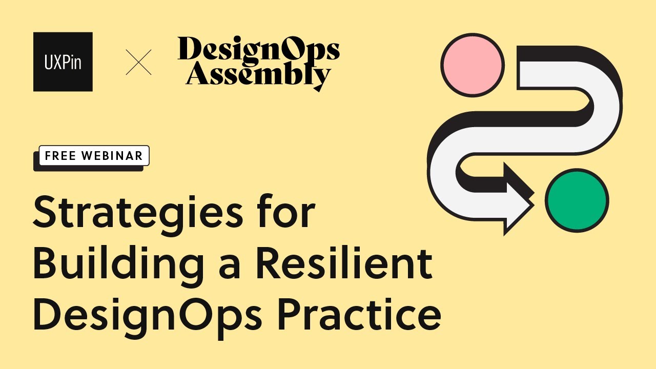 Designops: Building A Resilient Practice with DesignOps Assembly & UXPin
