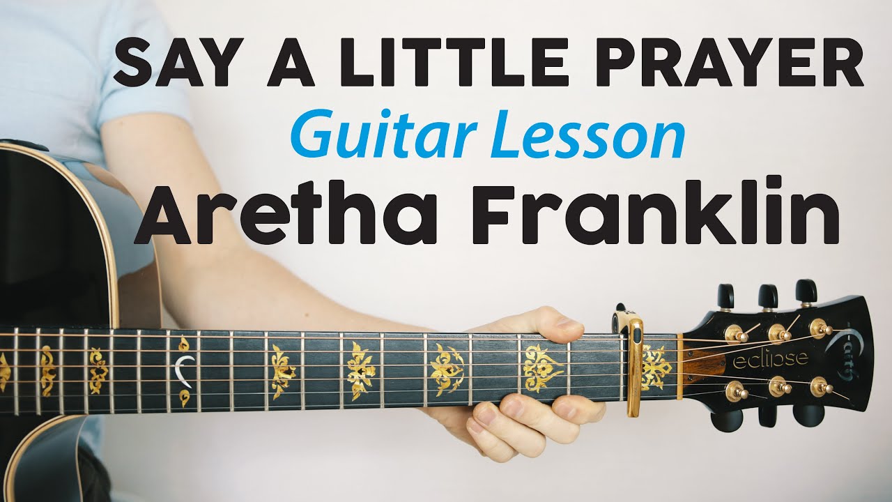 Say A Little Prayer: Aretha Franklin 🎸Guitar Lesson & Play-along