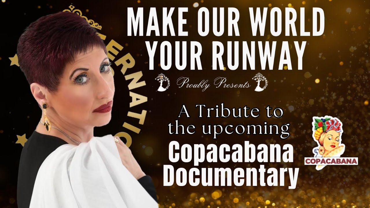 Make Our World Your Runway Presents: A Tribute to the upcoming Copacabana Documentary