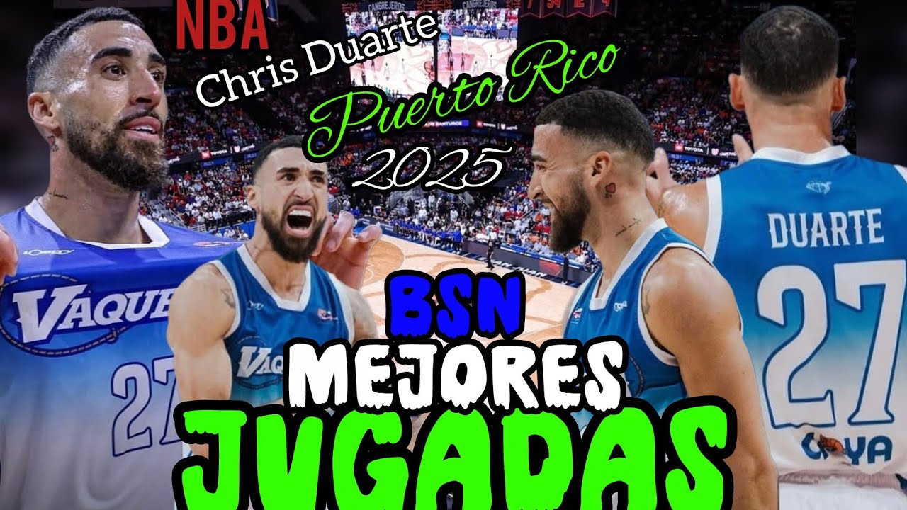 CHRIS DUARTE | L@S MEJORES JUGADAS Y MONENTOS DE NUESTRO NBA EN EL BSN DE PUERTO RICO | TODO AQUÍ 🔥