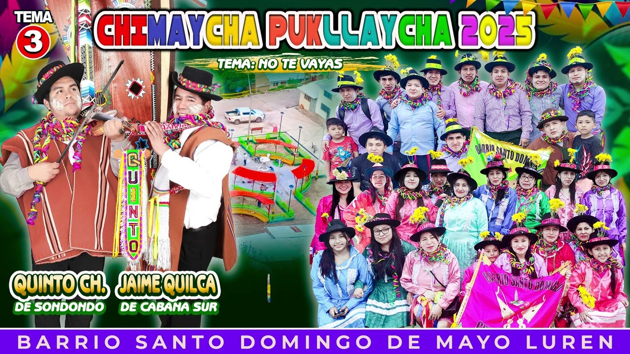 CHIMAYCHA PUKLLAYCHA 2025 BARRIO SANTO DOMINGO DE MAYO LUREN - TEMA: NO TE VAYAS