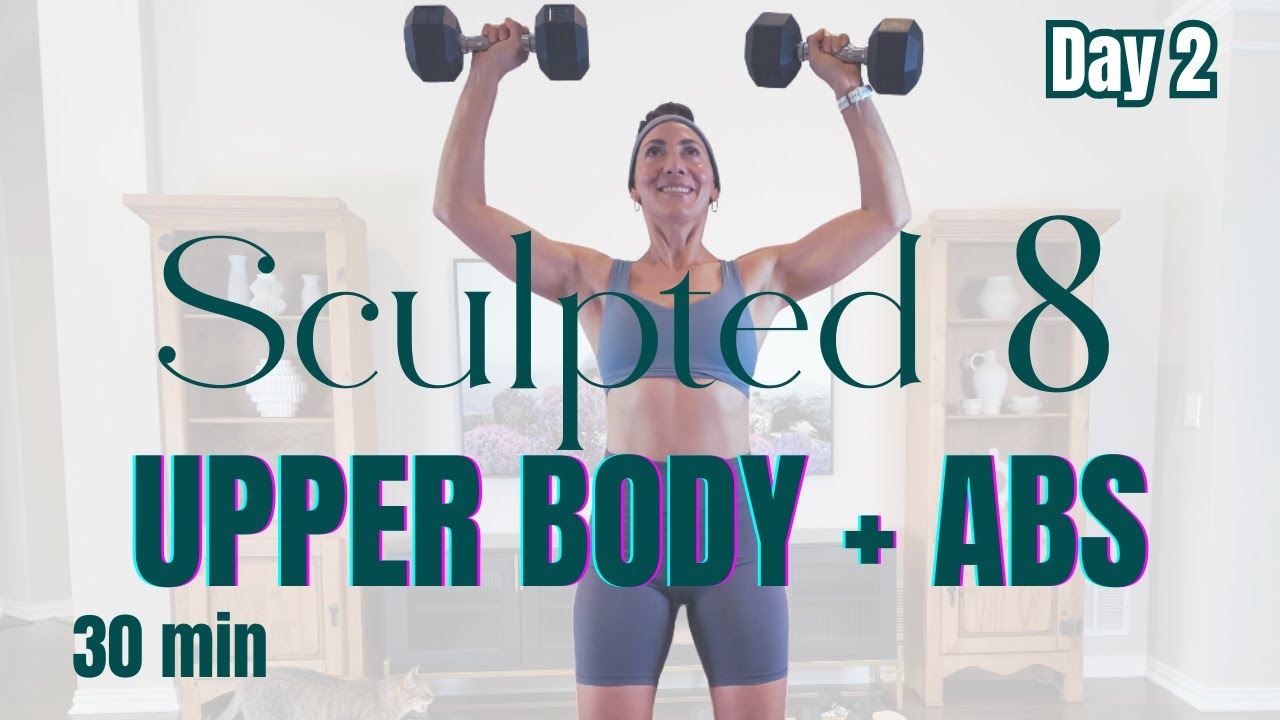 Day 2 Sculpted 8 | 30 Min POWERFUL Upper Body Dumbbell Workout | Chest, Shoulders, Triceps + Abs