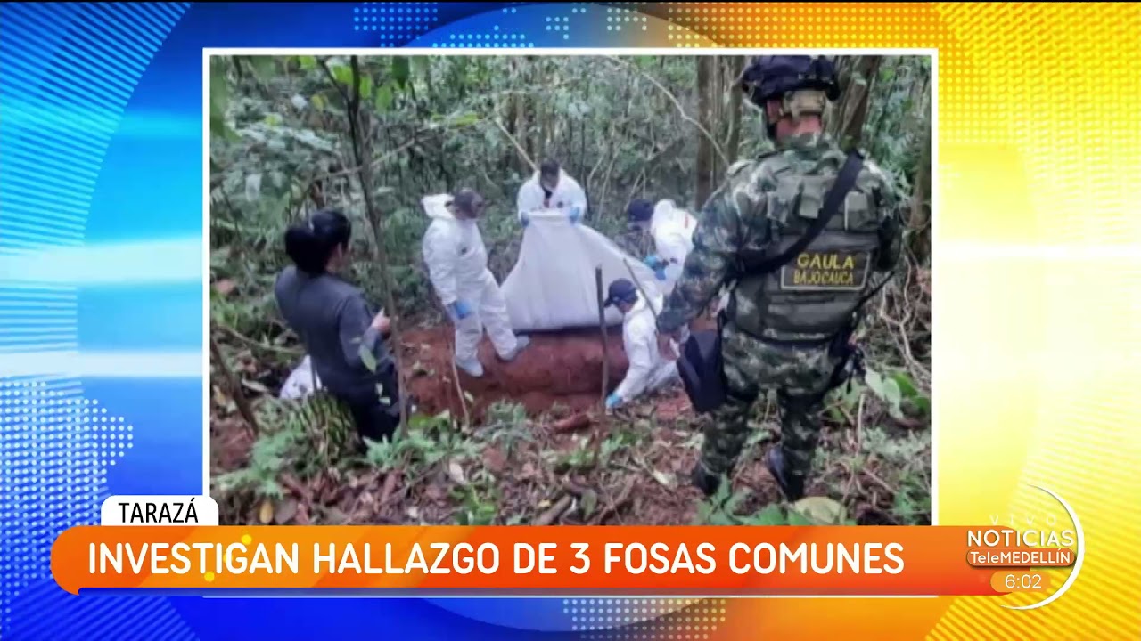 Encuentran una tercera fosa común en Tarazá [Informe] - Telemedellín