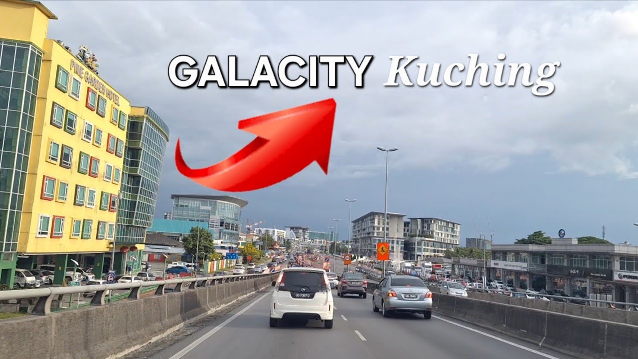 KUCHING DRIVE PENVIEW HOTEL TO GALACITY📢SARAWAK BUMI KENYALANG❤️