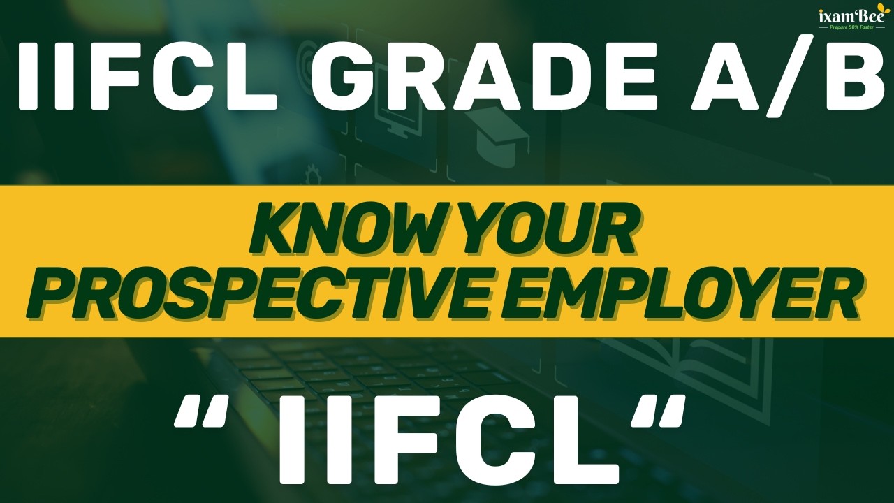 IIFCL Gr A/B 2026 |  Know your Prospective Employer 
