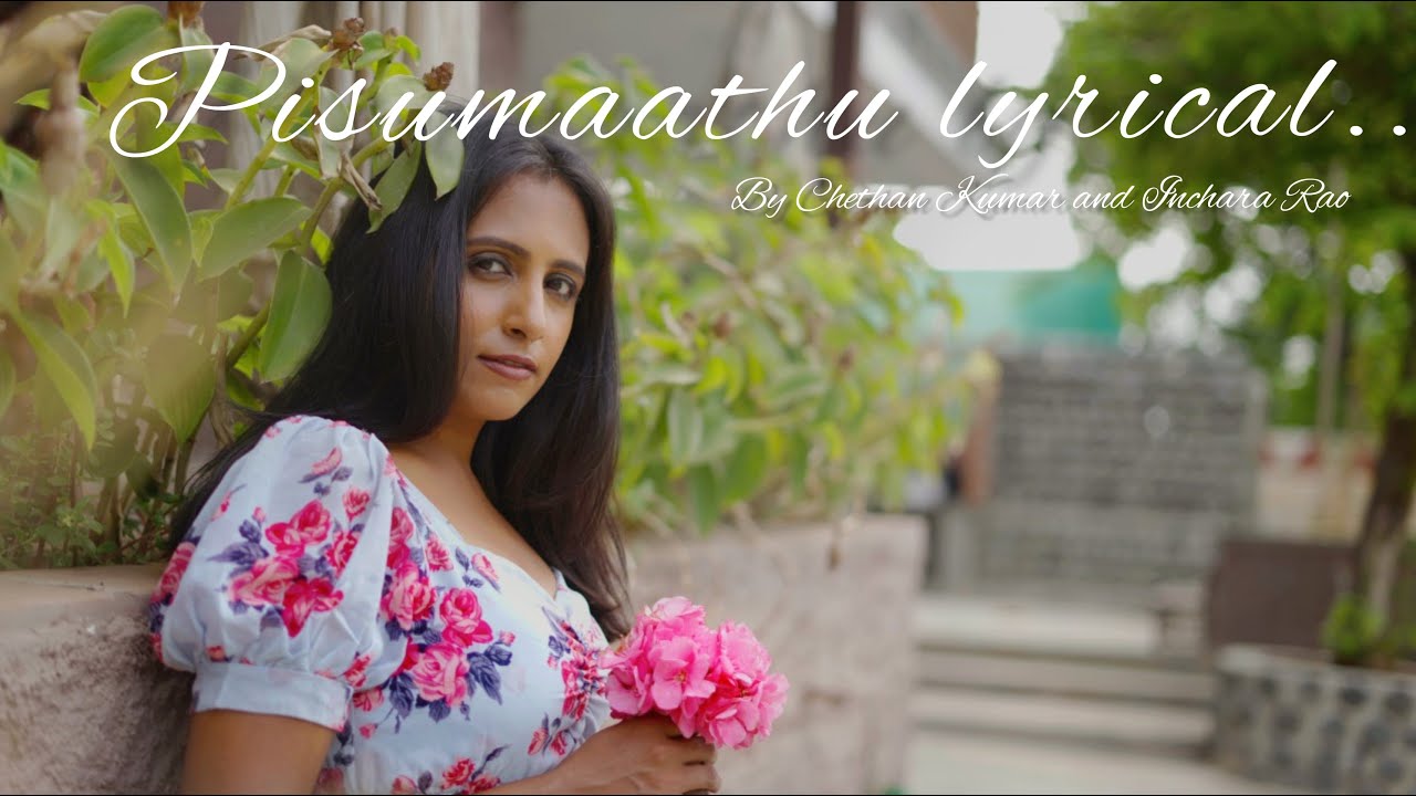 Pisumaathu |Lyrical Video (Official) | Chethan Kumar & Inchara Rao
