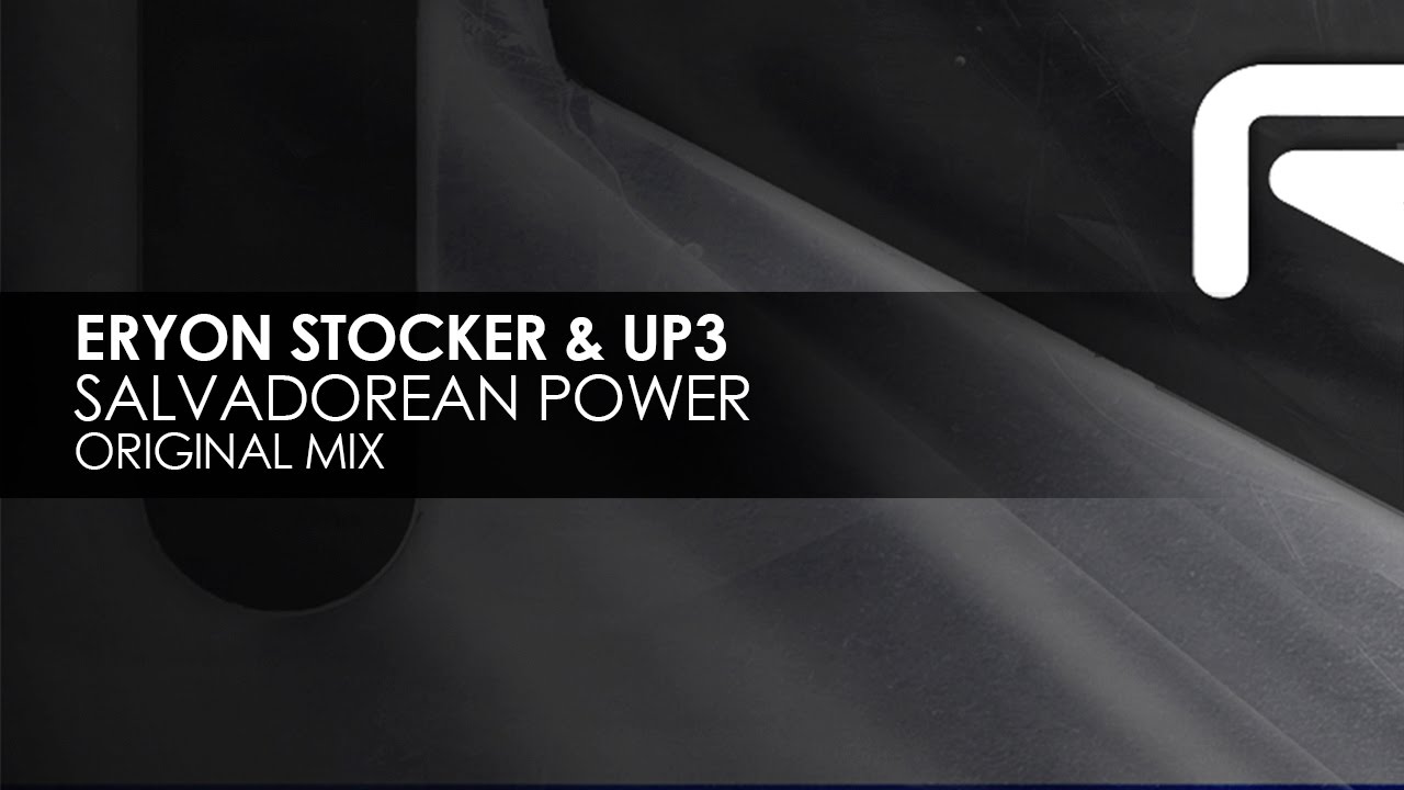 Eryon Stocker & UP3 - Salvadorean Power