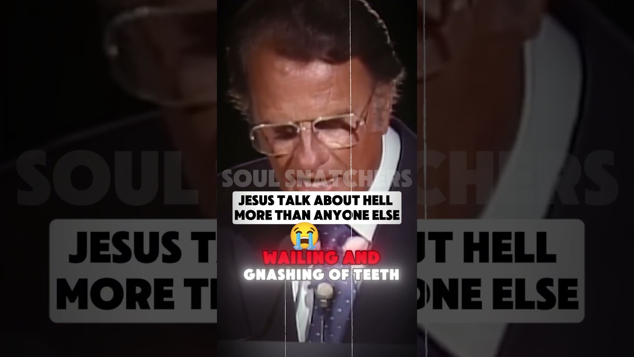 JESUS TALK ABOUT HELL MORE THAN ANYONE ELSE By Billy Graham 