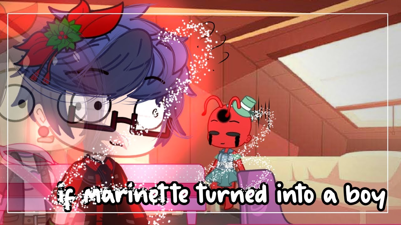 What if Marinette turned into a boy for a day?! | MLB || Genderbent AU || [Gacha Club]