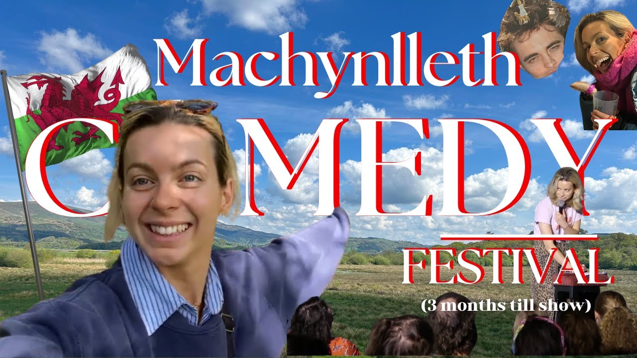 Machynlleth Comedy Festival 2024 (3 months till my debut show!)
