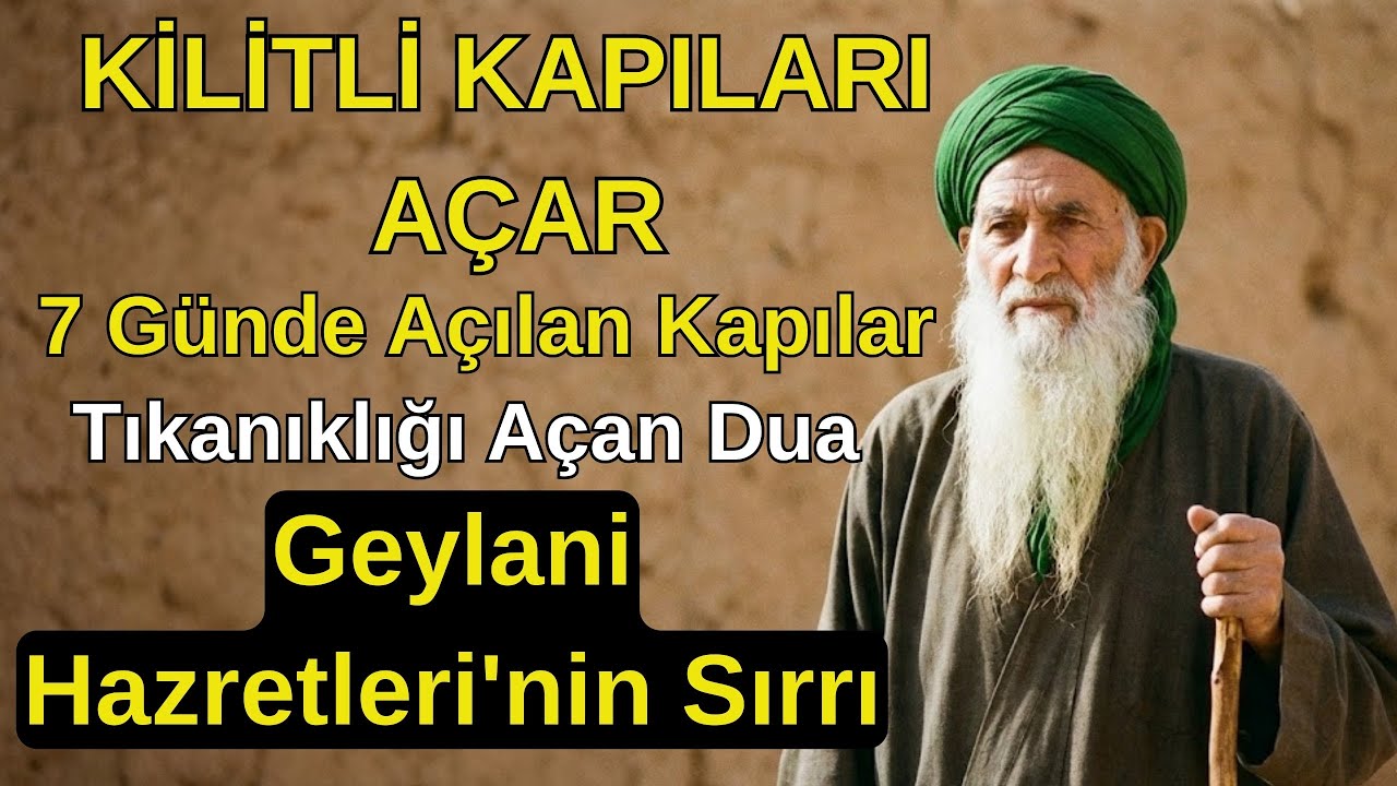 Kilitli Kapıları Açan Büyük sır: Geylani Hazretleri Ve 
