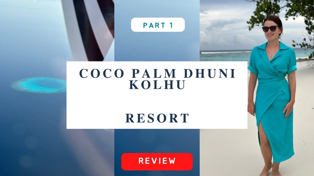 Inside Coco Palm Dhuni Kolhu Maldives| Luxury Resort Maldives| Review & Deluxe Beach Villa Tour