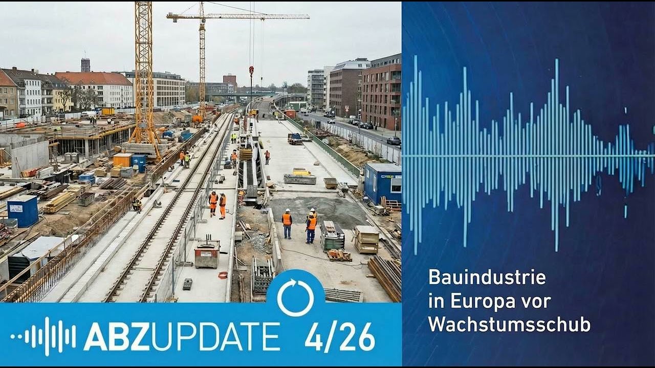 ABZ Update: Bauindustrie in Europa vor Wachstumsschub