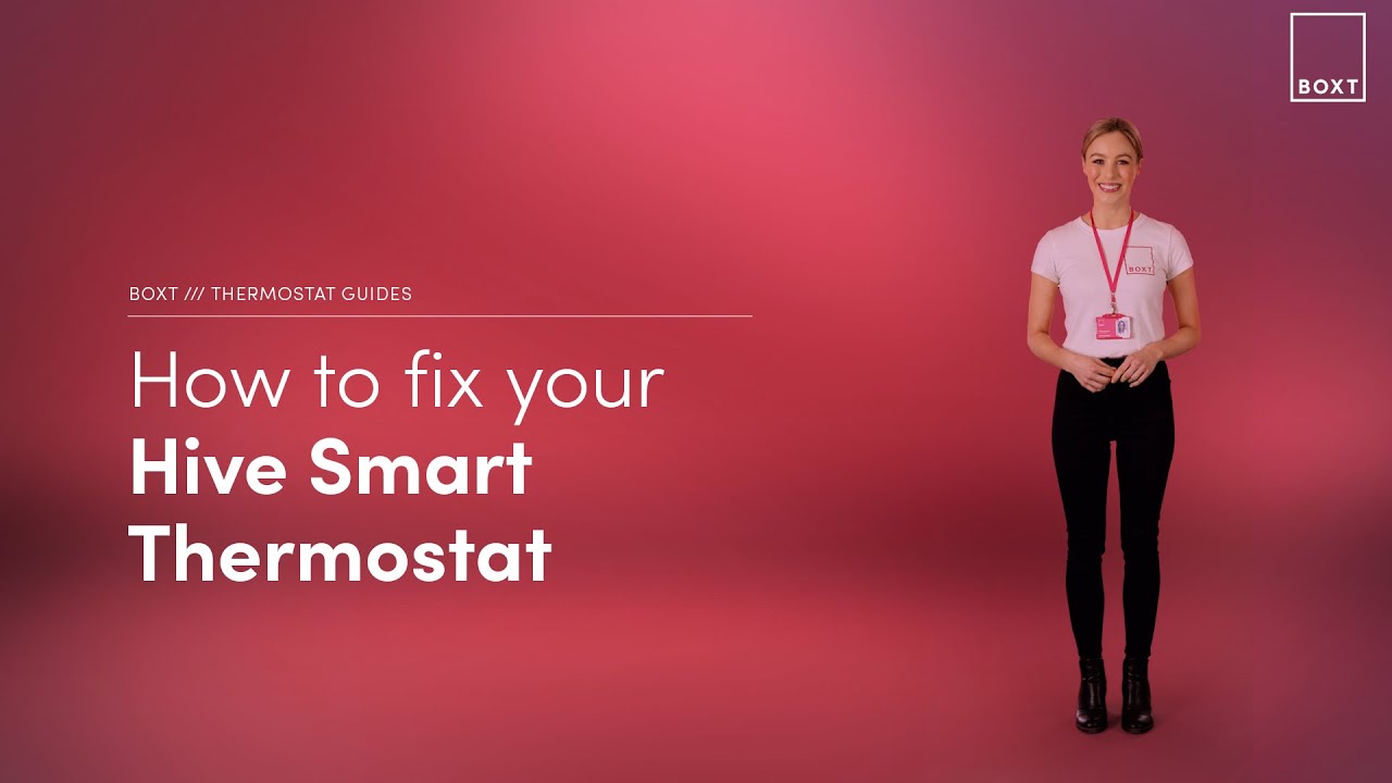 How to fix your Hive Smart thermostat | BOXT Boilers