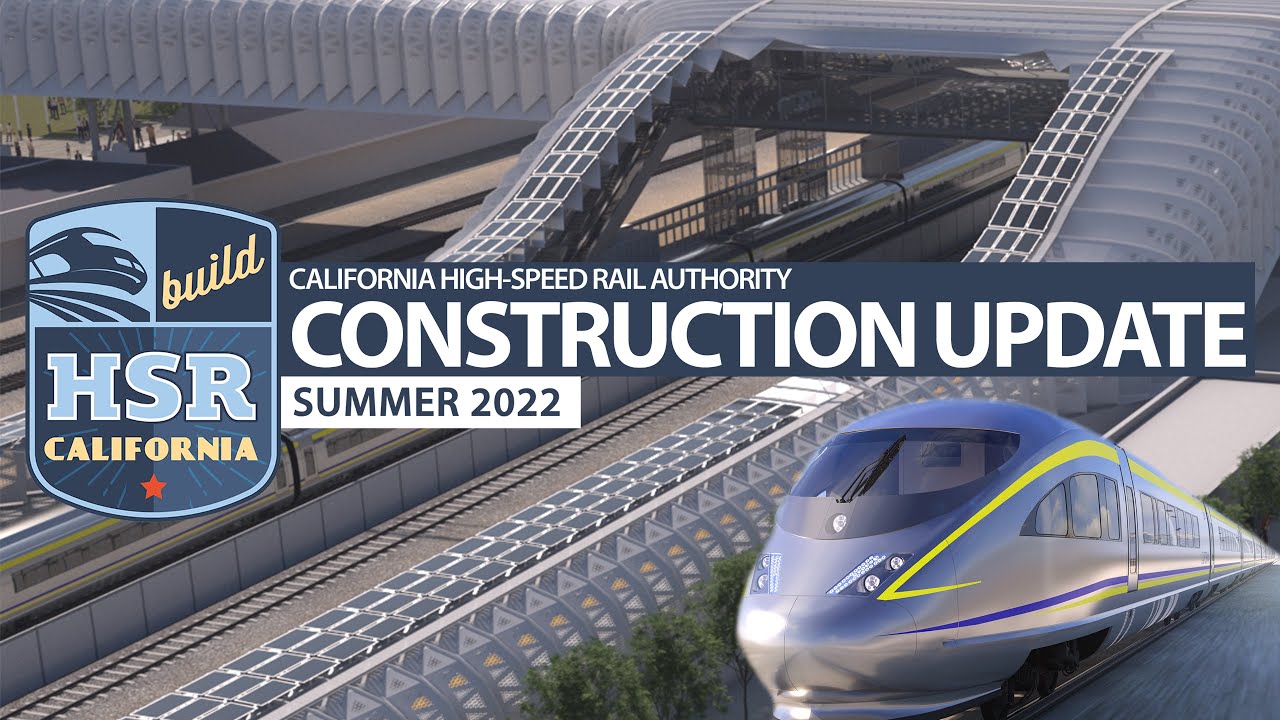California High-Speed Rail Construction Update – Summer 2022