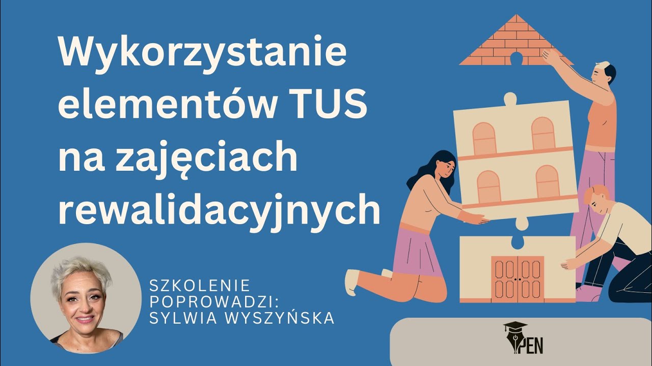 Wykorzystanie elementów TUS na zajęciach rewalidacyjnych