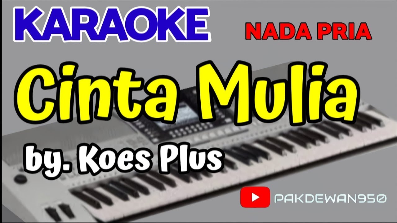 CINTA MULIA || KOES PLUS || KARAOKE || COVER