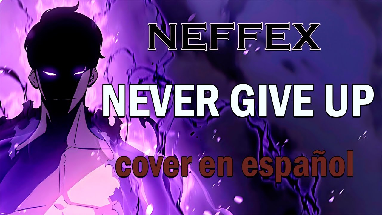 NEFFEX - NEVER GIVE UP I COVER EN ESPAÑOL I Zero