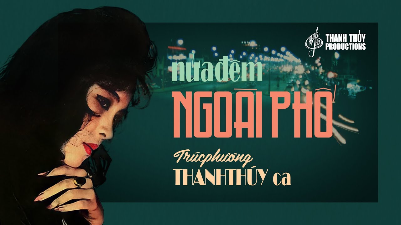 Thanh Thúy | Nửa Đêm Ngoài Phố (Trúc Phương) | Nhạc Vàng Kỷ Niệm