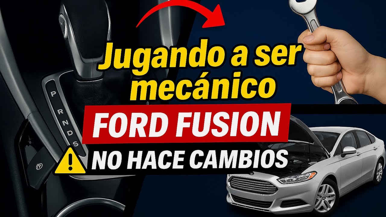 Ford Fusion no cambia velocidades (2013-2016) – SOLUCIÓN paso a paso
