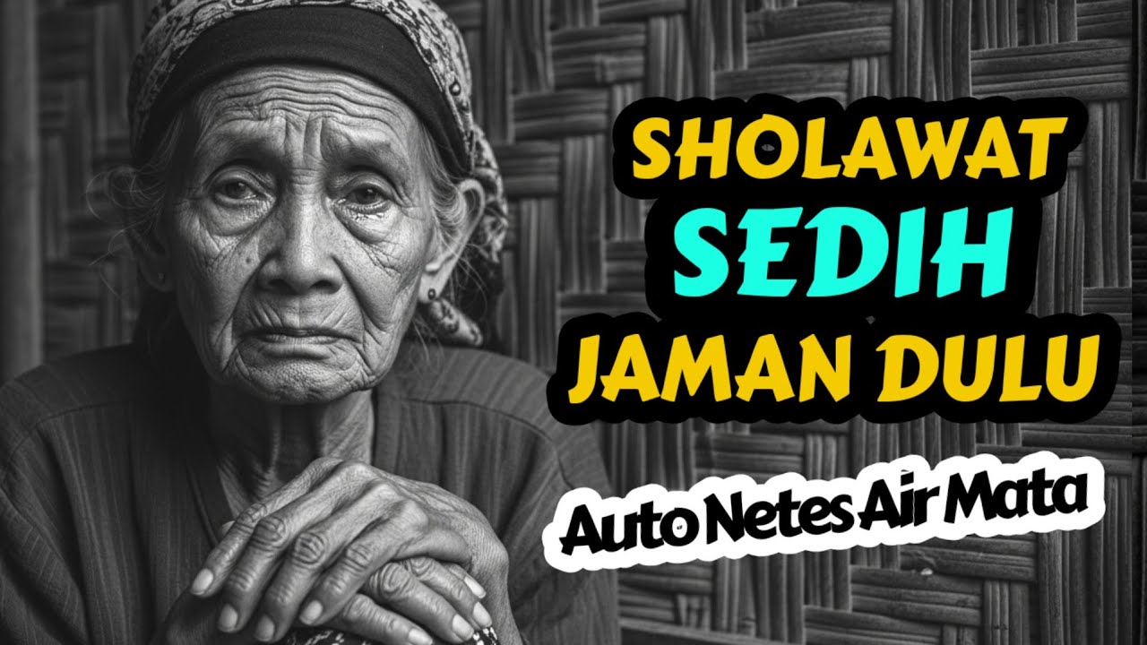 NANGIS HARU DENGAR SHOLAWAT SEDIH JAMAN DULU‼️TERINGAT MASA KECIL DULU||SHOLAWAT BURDAH... 