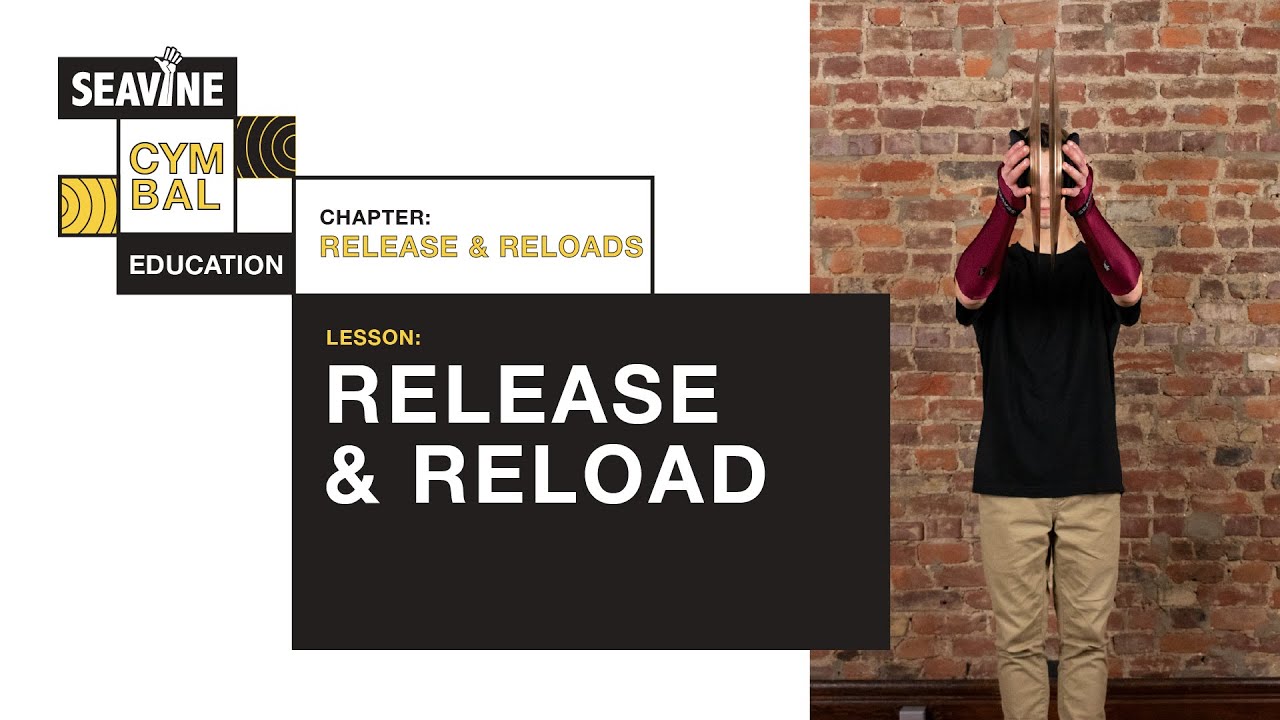 Intro to Release & Reloads | Release & Reloads | Seavine Cymbal Education
