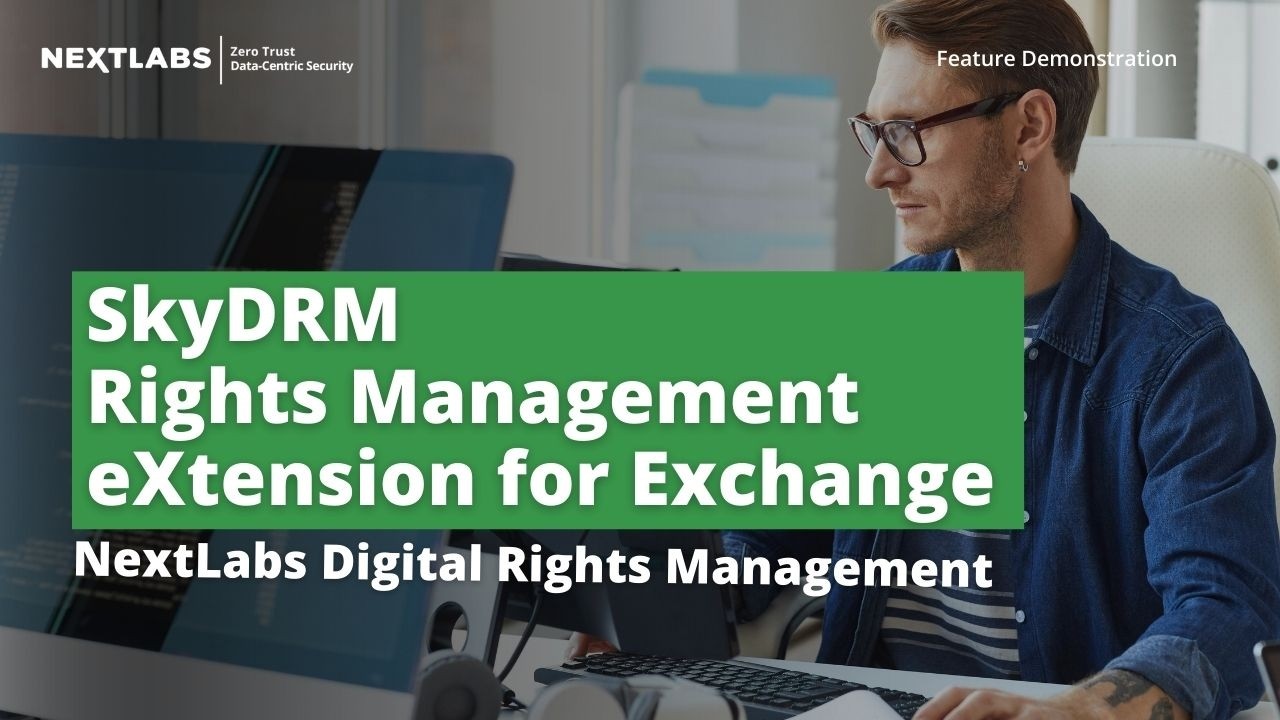 SkyDRM Rights Management eXtension (RMX) for Exchange | NextLabs Digital Rights Management (DRM)