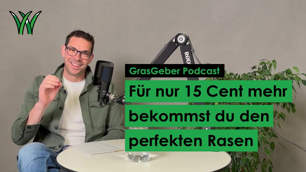 Für nur 15 Cent mehr bekommst du den perfekten Rasen | #1 GrasGeber Podcast