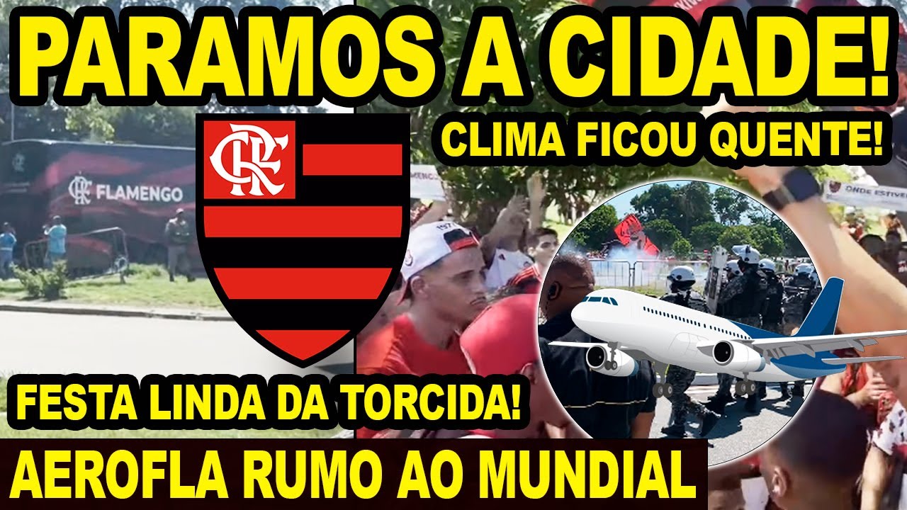 AEROFLA RUMO AO MUNDIAL! TORCIDA DO FLAMENGO FEZ A FESTA E PAROU O RIO DE JANEIRO! CLIMA QUENTE E+