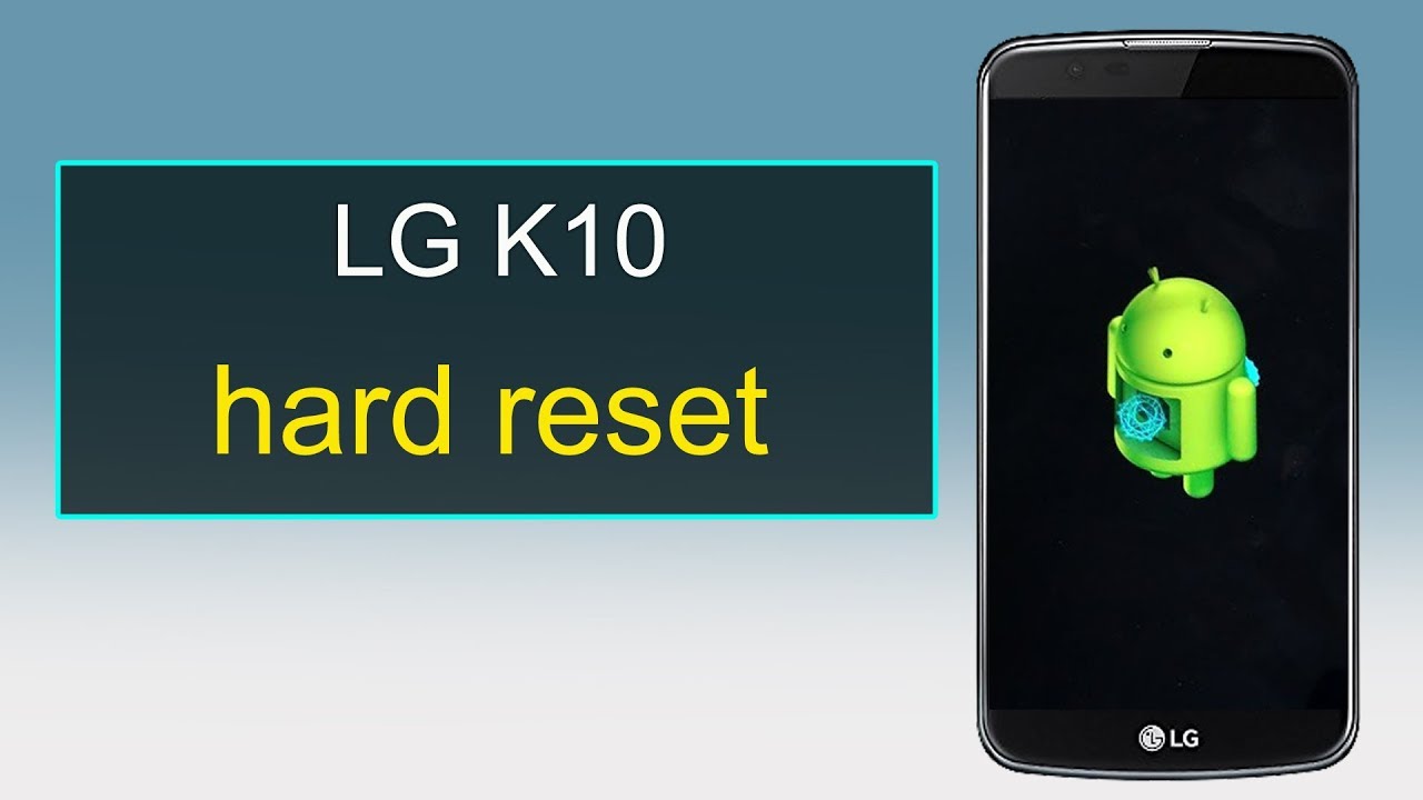 how to  factory hard reset lg k10