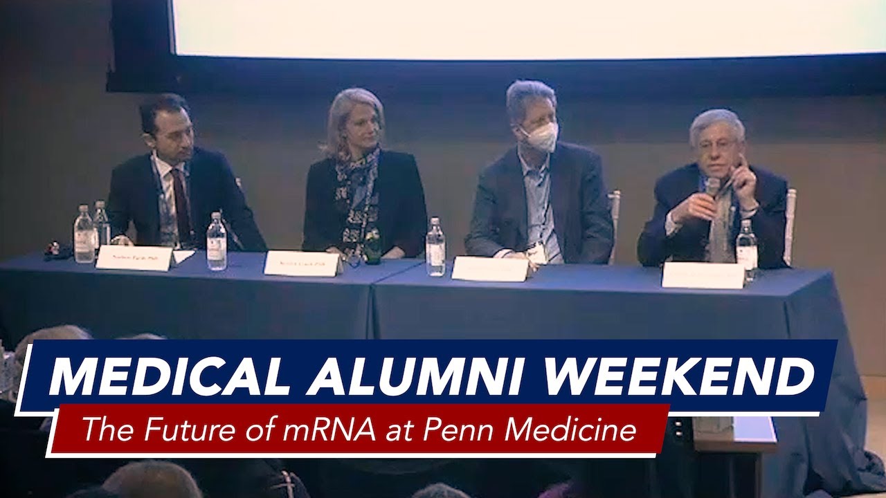 Medical Alumni Weekend: The Future of mRNA at Penn Medicine