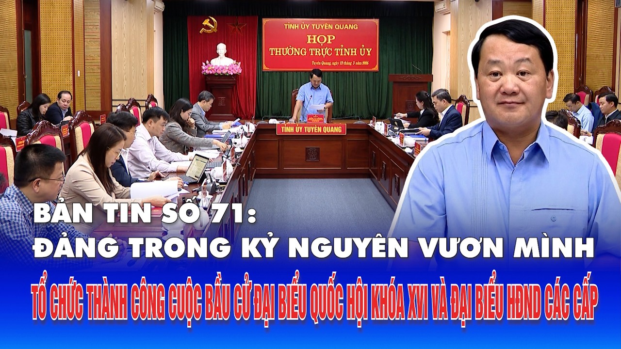 Bản tin số 71 “Đảng trong kỷ nguyên vươn mình”
