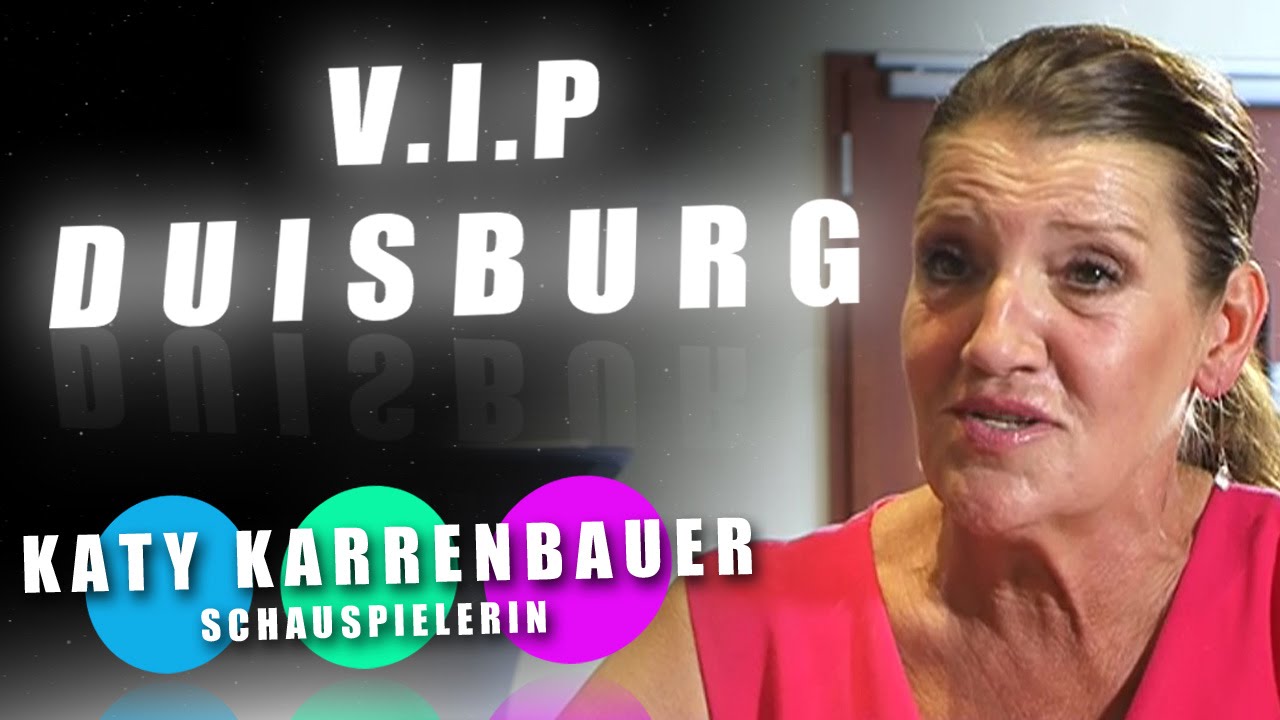 V.I.P DUISBURG | SCHAUSPIELERIN KATY KARRENBAUER