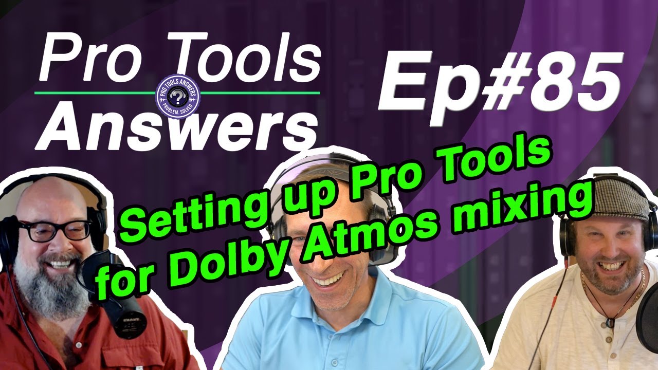 Ответы Pro Tools №85 | Системные требования для микширования Dolby