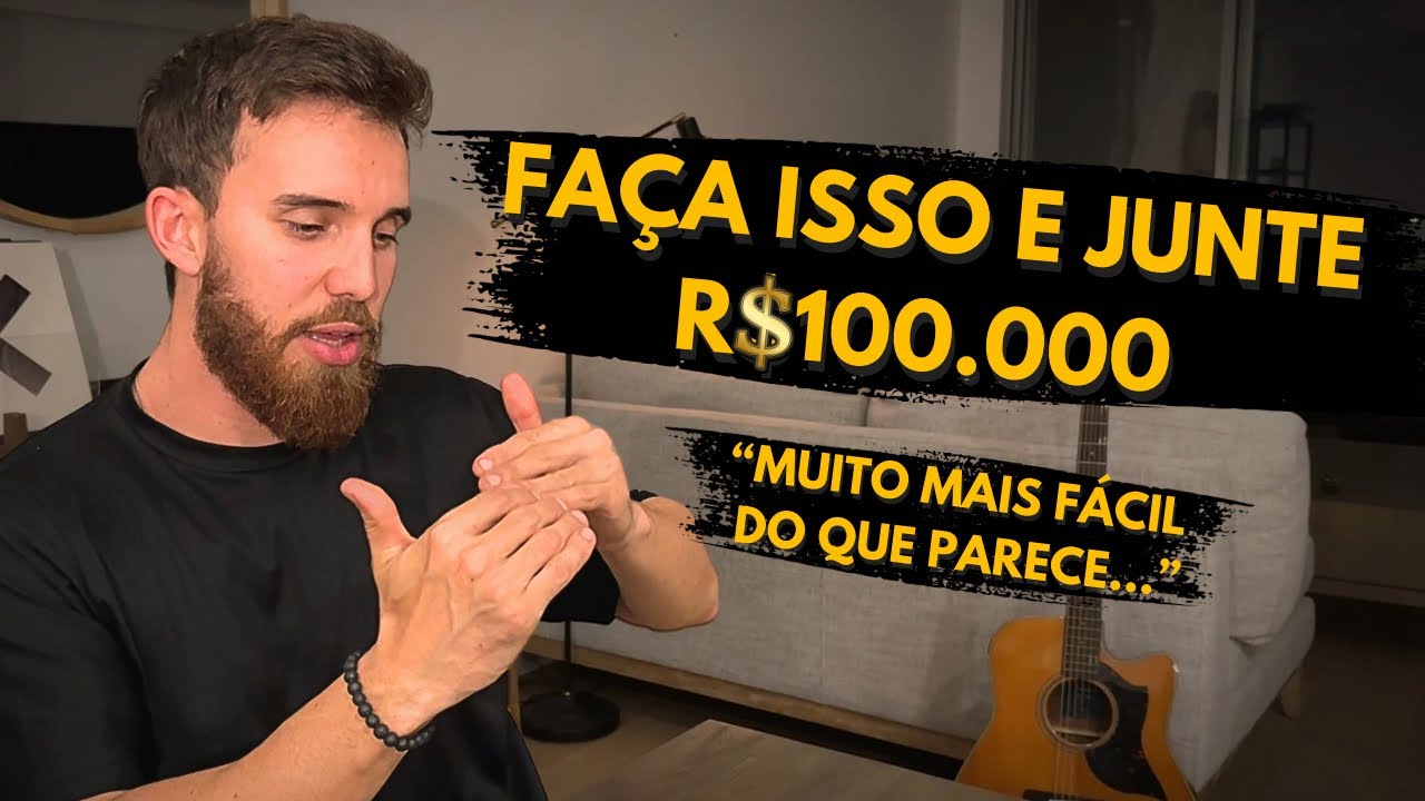 COMO JUNTAR 100MIL REAIS EM 2025? (é fácil)