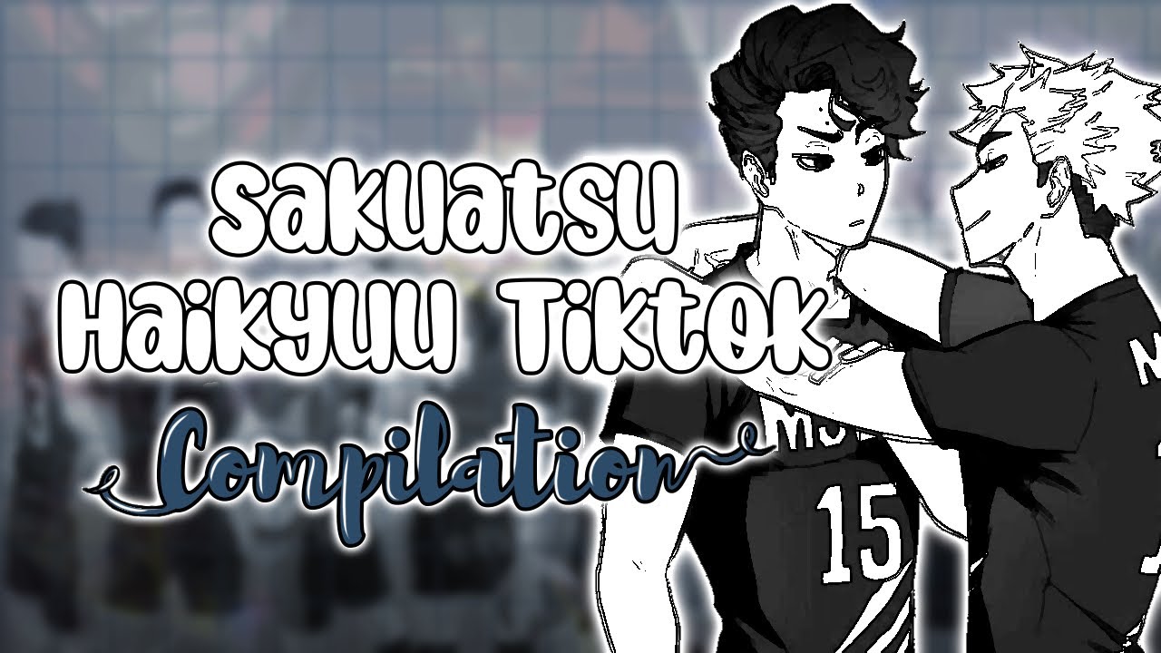 Sakuatsu Haikyuu Tiktok Compilation | Anime Haikyu Ship Tiktoks
