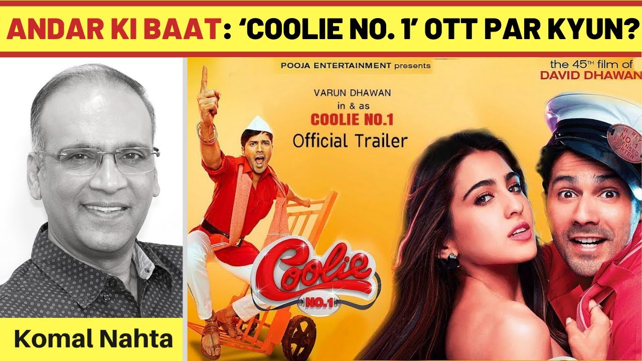 Andar ki baat: &lsquo;Coolie No. 1&rsquo; OTT par kyun?