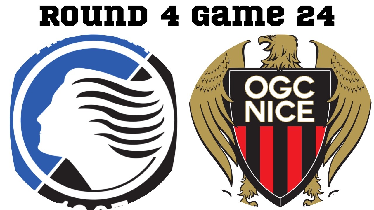 Round 4 Game 24 Atalanta/Bergamo Calico vs OGC Nice