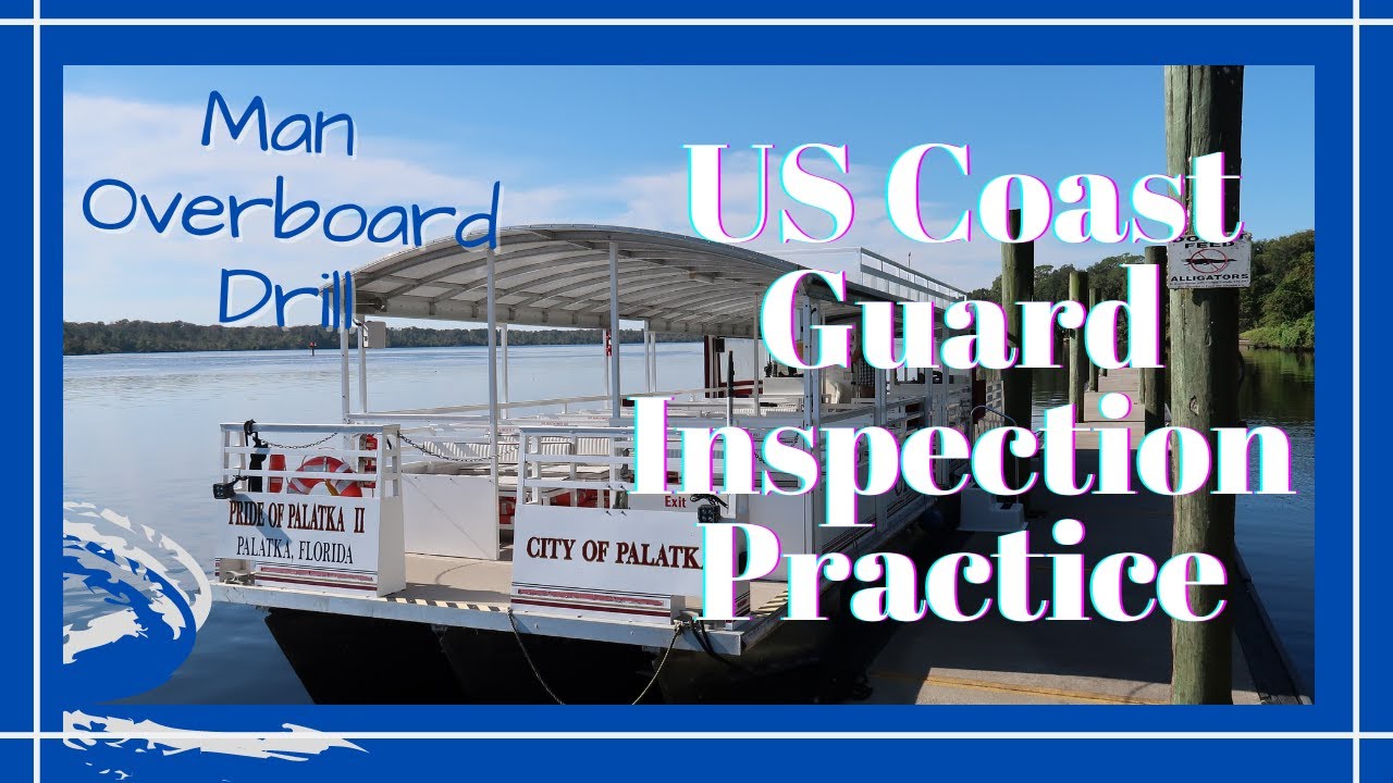 COAST GUARD INSPECTION PREPARATION ON PRIDE OF PALATKA // MAN OVERBOARD DRILLS // Deep Water Happy
