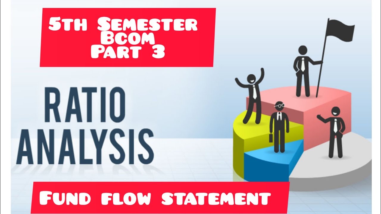 Ratio Analysis and Fund slow statement /5th sem Bcom