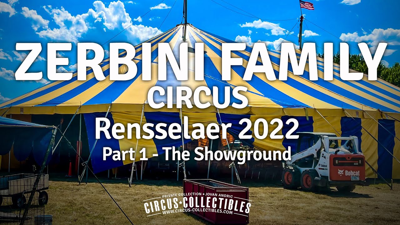 Zerbini Family Circus (Part 1 - The Showground) - Rensselaer 2022