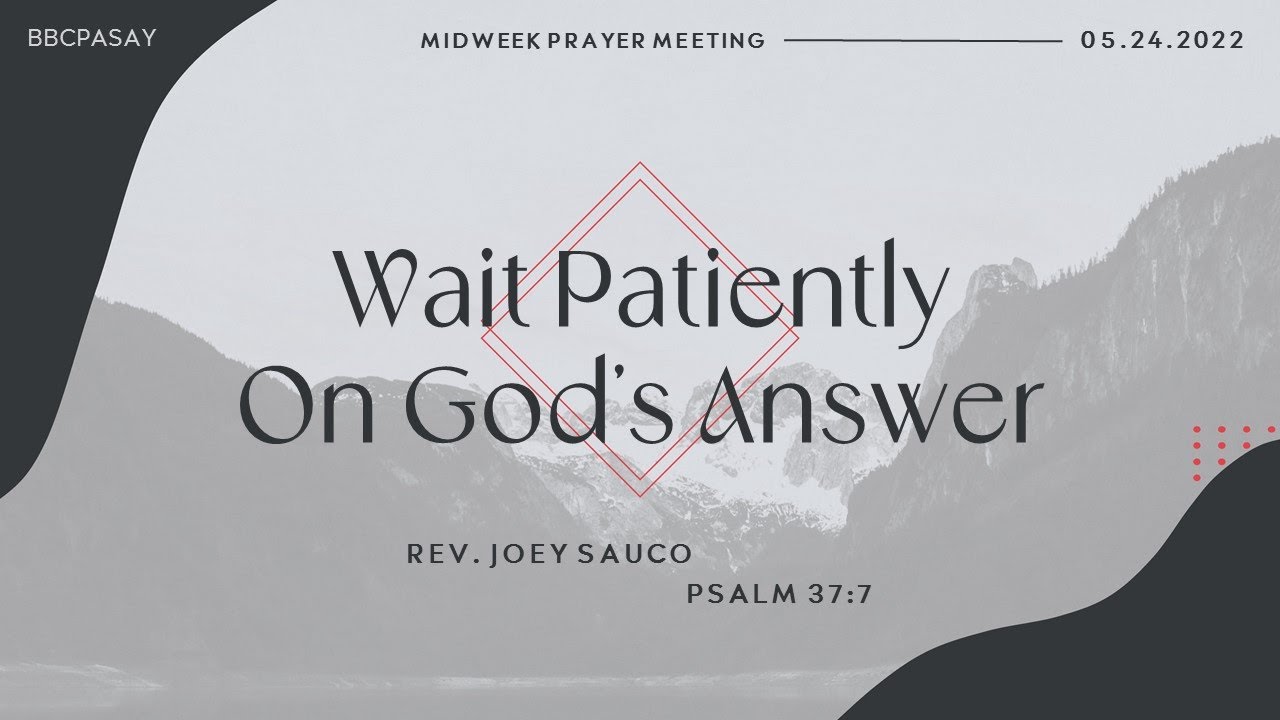 05.24.23 | Wait Patiently on God's Answer — Rev. Joey Sauco