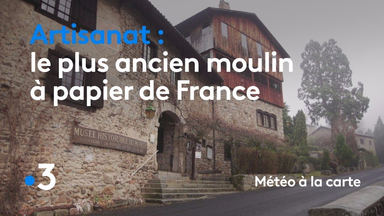 Le plus ancien moulin à papier de France - Météo à la carte