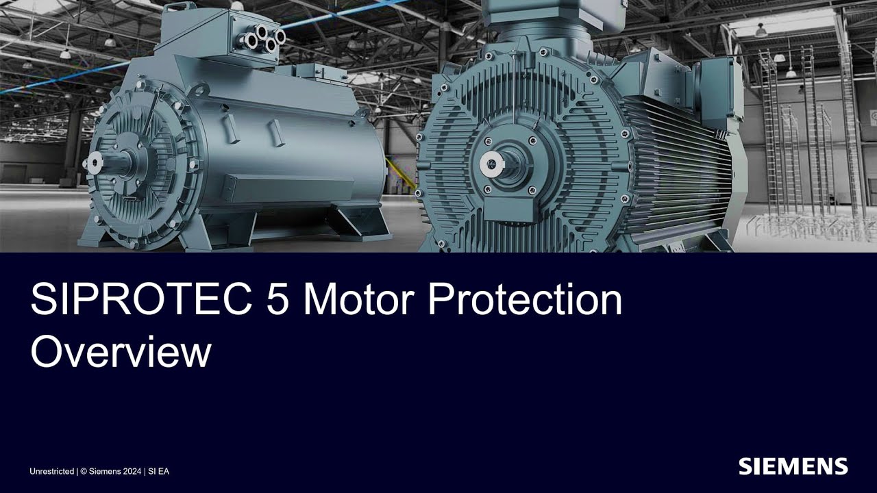 Part 1/2 : SIPROTEC 5 Motor Protection Overview