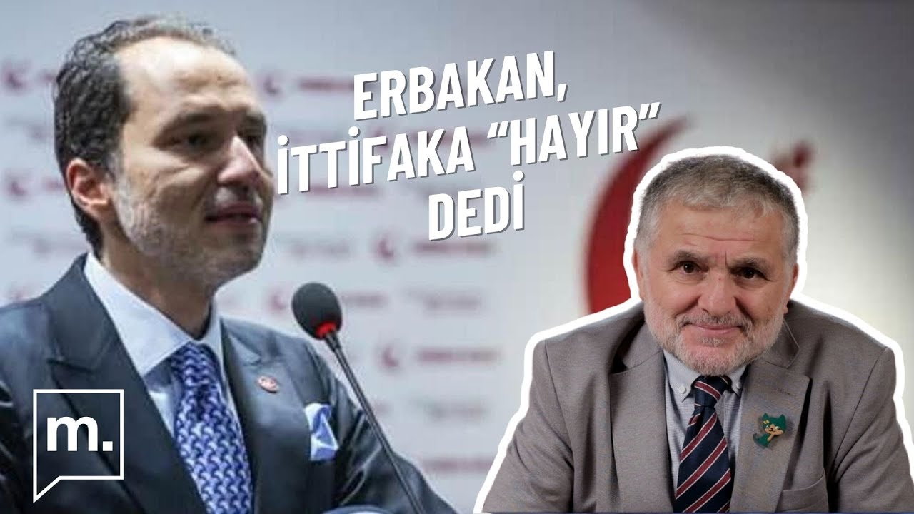 YENİDEN REFAH, İSTANBUL, ANKARA VE İZMİR'DE ADAY ÇIKARACAK - RUŞEN ÇAKIR'DAN İLK DEĞERLENDİRME