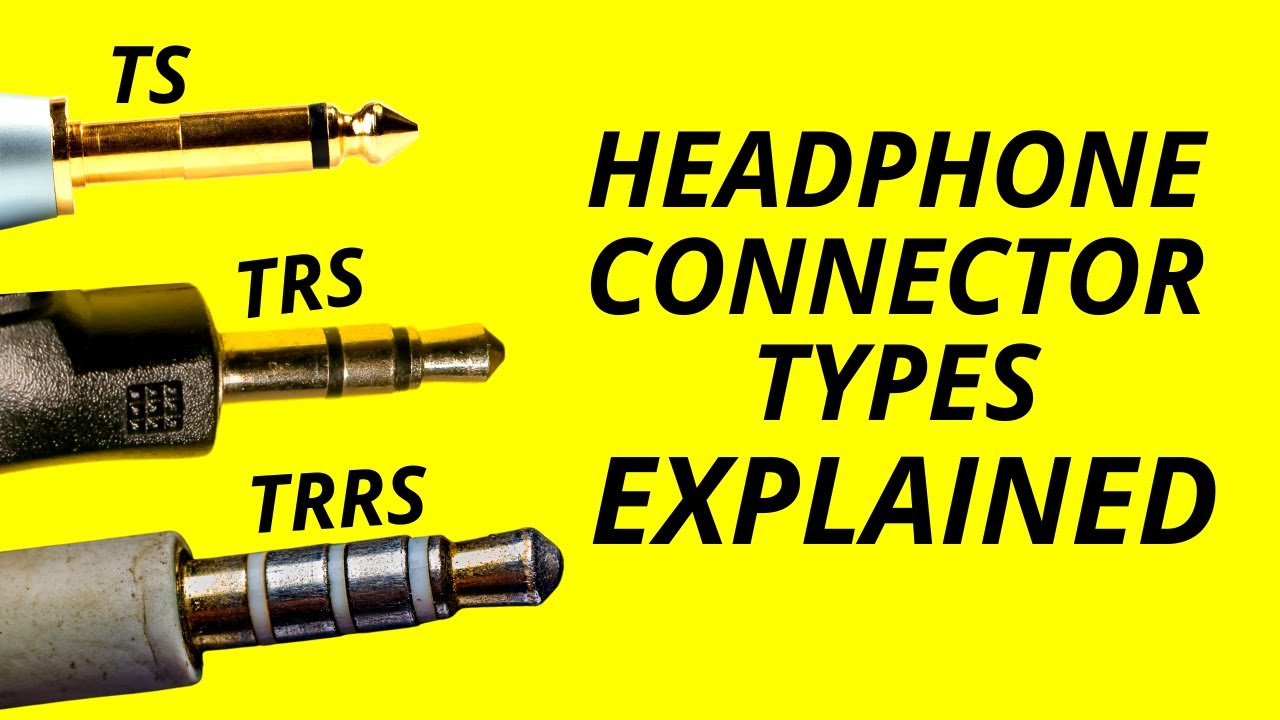 Headphone Jack Connectors Explained | TS, TRS, TRRS Headphone Connections