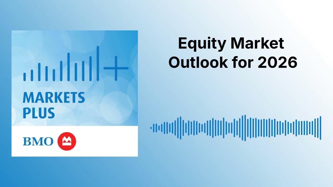 Equity Market Outlook for 2026 | Markets Plus